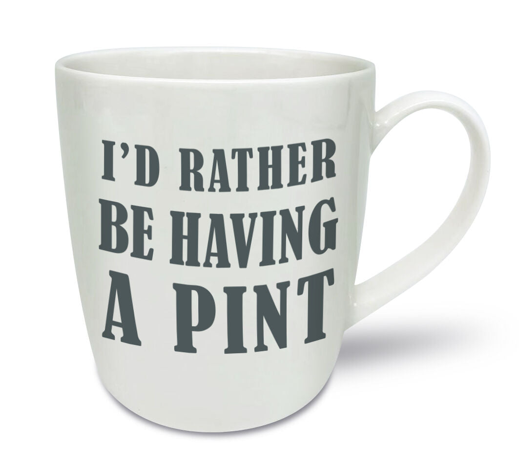 I'd Rather Be Having A Pint Mug