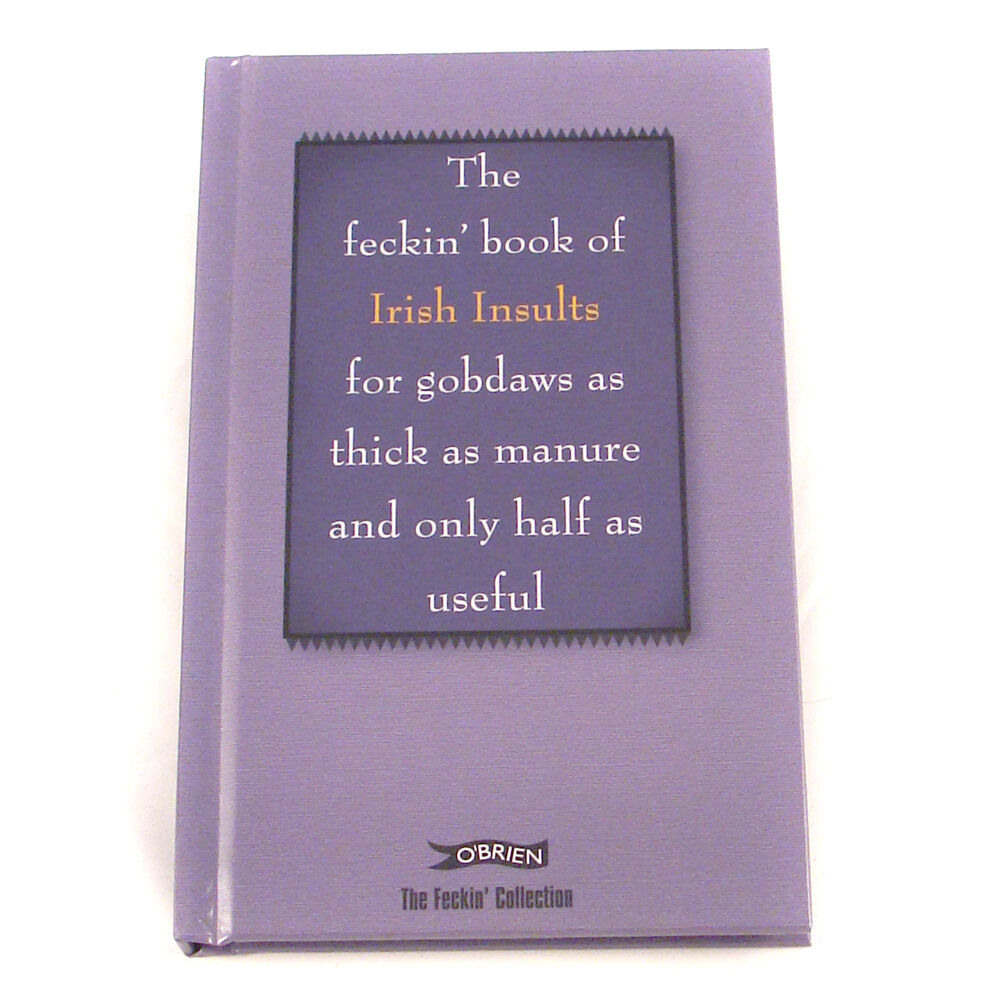 The Feckin' Book Of Irish Insults