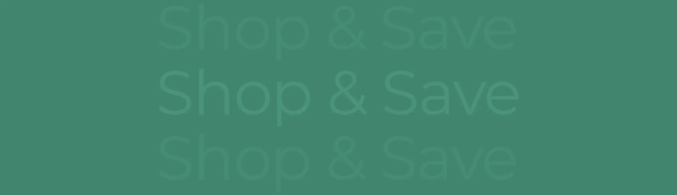 SHOP & SAVE