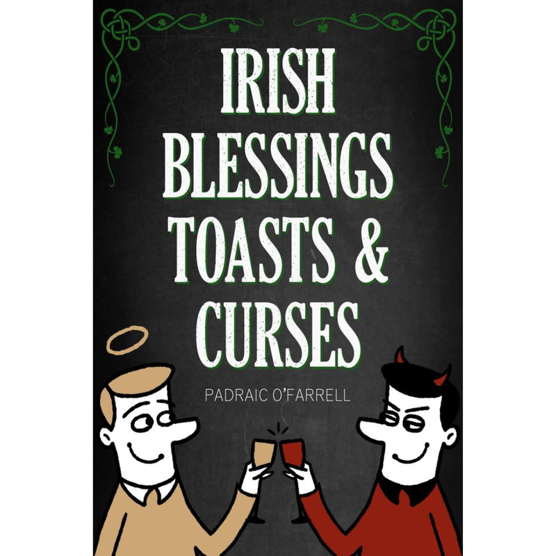 Irish Blessings Toasts and Curses Book