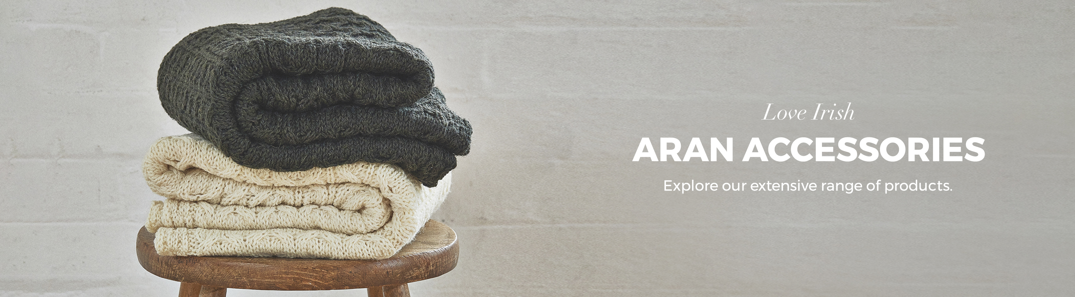 Explore extensive range of Aran Accessories